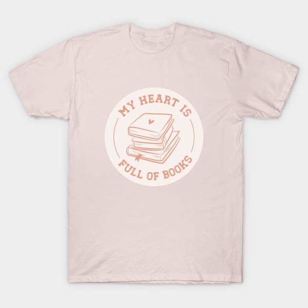 my heart is full of books T-Shirt by indiebookster